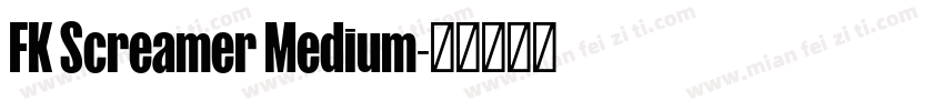 FK Screamer Medium字体转换